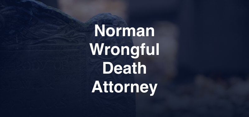 Norman Wrongful Death Attorney