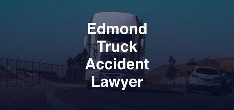 Edmond Truck Accident Lawyer