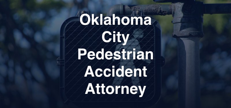 Oklahoma City Pedestrian Accident Attorney